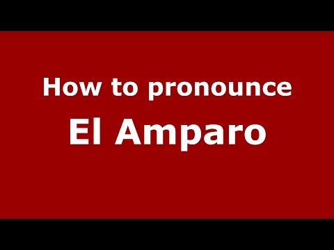 How to pronounce El Amparo (Colombian Spanish/Colombia) - PronounceNames.com