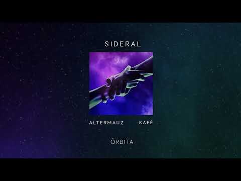 AlterMauz & Kafé - Órbita (Sideral - EP) (Audio)