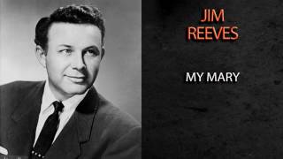 JIM REEVES - MY MARY