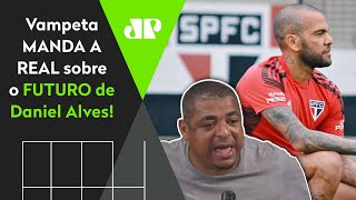 ‘Sabe por que eu ainda acho que o Daniel Alves vai para o Flamengo?’; Vampeta manda a real