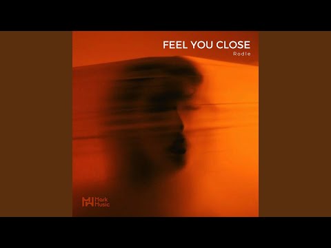 Feel You Close