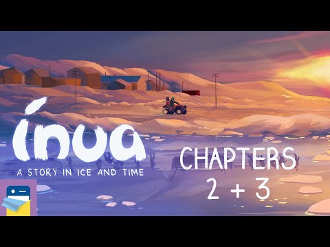 Inua - A Story in Ice and Time: Chapters 2 + 3 Walkthrough &  iOS/Android Gameplay (ARTE Experience)