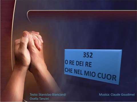 352 O Re dei re che nel mio cuor - Canti di Lode Chiesa Cristiana Avventista del Settimo Giorno