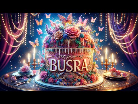 Happy Birthday Bushra🥳🎉 | Happy Birthday Song 🎶 💎 | Busra name birthday Whatsapp status