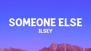 @ilsey - Someone Else (Lyrics)