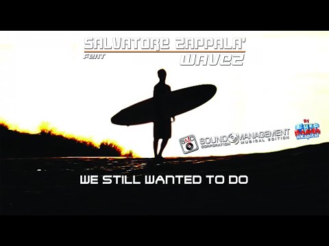 SALVATORE ZAPPALA' feat WAVEZ - We Still Wanted To Do (EURO DANCE #Kapital - HIT MANIA 2018)