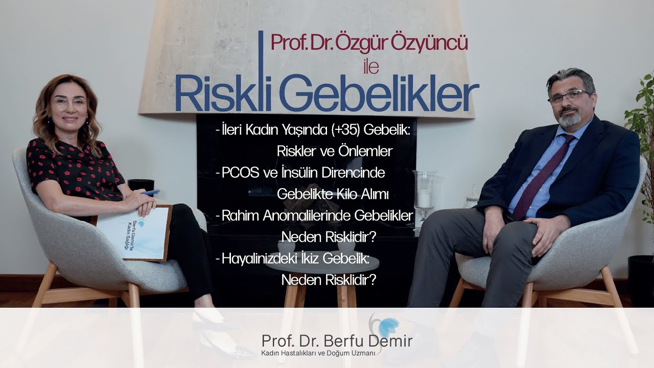 Prof. Dr. Özgür Özyüncü ile Riskli Gebelikler | Prof Dr Berfu Demir