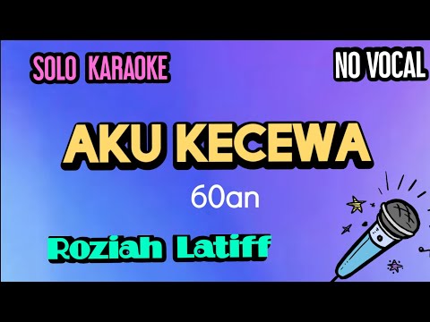 Solo Karaoke "Aku Kecewa" Roziah Latiff (60an)