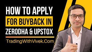 How to Apply for Buyback in Zerodha and Upstox - Vivek Singhal