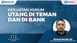 Perjanjian Utang dengan Teman Lewat Notaris, Apakah Sama Kekuatan Hukumnya dengan Utang di Bank?