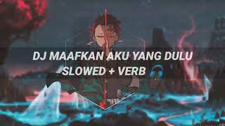 Download lagu DJ MAAFKAN AKU YANG DULU SLOWED VERB🎧 || Dj terbaru 2022 mp3