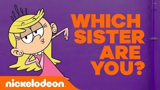 Which Loud House Teen Sister Are You? 👯 ft. Lori, Leni, Luna, Luan, &amp; Lynn | Nick