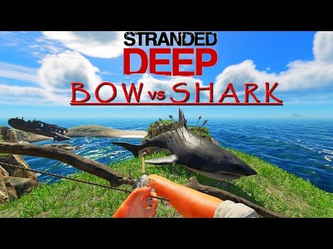 Steam Community :: Video :: Stranded Deep: Shark vs Bow - What it takes ...
