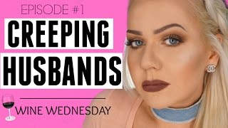 CREEPING HUSBANDS - STORYTIME ..... WINE WEDNESDAY - EPISODE 1