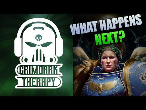 Guilliman Returns, What Happens NEXT? - Warhammer 40k | Grimdark Therapy Ep 30