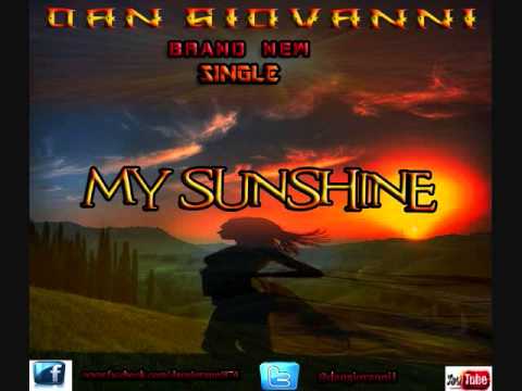 DAN GIOVANNI - MY SUNSHINE [REGGAE] OCT 2013