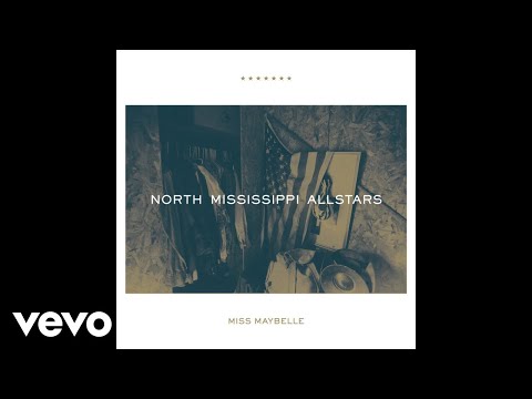 North Mississippi Allstars - Miss Maybelle (Audio)