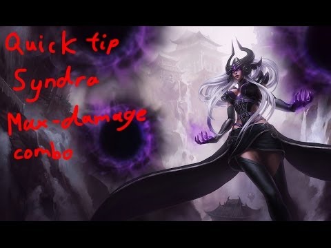 League of Legends - Quick Tip: Syndra, Max Damage Combo