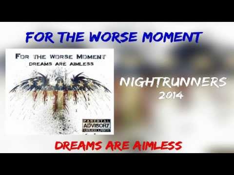 FOR THE WORSE MOMENT - NIGHTRUNNERS