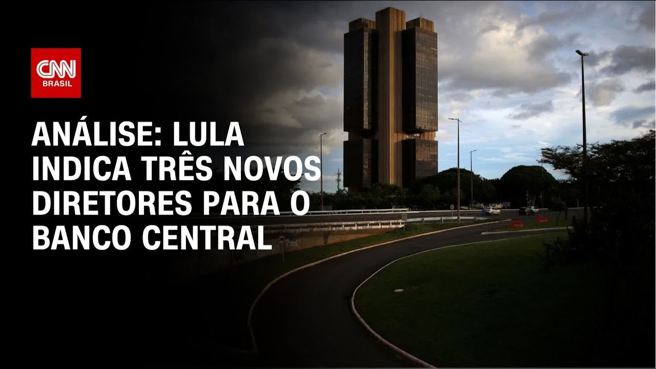 Análise: Lula indica três novos diretores para o Banco Central | WW