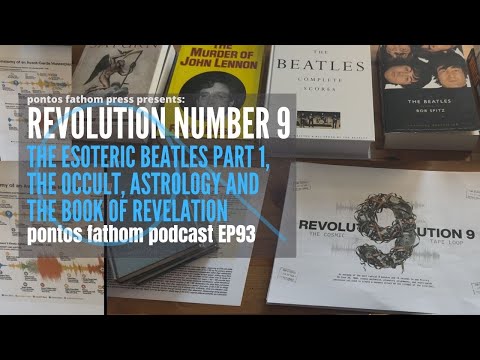 Revolution 9: The Esoteric Beatles, the Occult, and the Book of Revelation. Podcast Episode 93