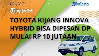 Toyota Kijang Innova Hybrid Siap Meluncur di Indonesia, Sudah Bisa Dipesan DP Mulai Rp 10 Jutaan