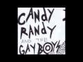 Candy Randy The Gay Boys I Ll Have The Gay Boy