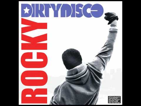 Dirtydisco - ROCKY (Radio Edit)