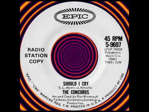 SHOULD I CRY, The Concords, (Epic #9697) 1964