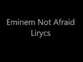 Eminem Not Afraid | With Lyrics! (Lyrics and audio ...