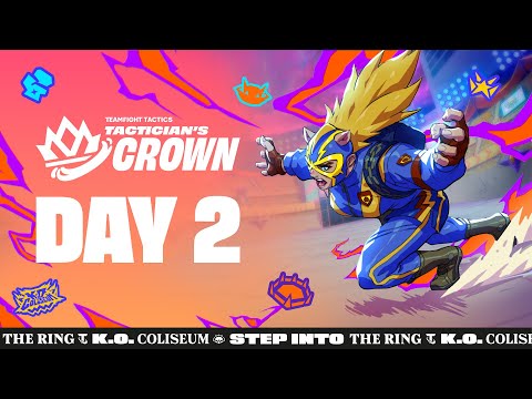 DAY 2 - TFT Tactician's Crown - K.O. Coliseum #TFTCrown [EN Broadcast]