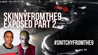 #Skinnyfromthe9 EXPOSED - DID HE SNITCH ON YBN? (UNSEEN FOOTAGE)