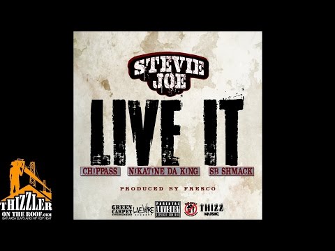 Stevie Joe ft. Chippass, Nikatine Da King & SB Shmack - Live It (Prod Fre$co) [Thizzler.com Exclusiv