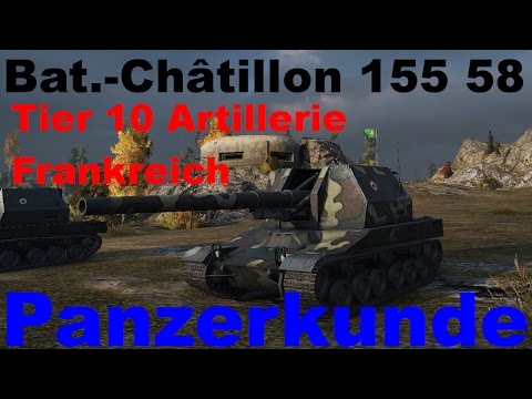 World of Tanks: Panzerkunde #015 | Bat.-Châtillon 155 58 [german | deutsch]