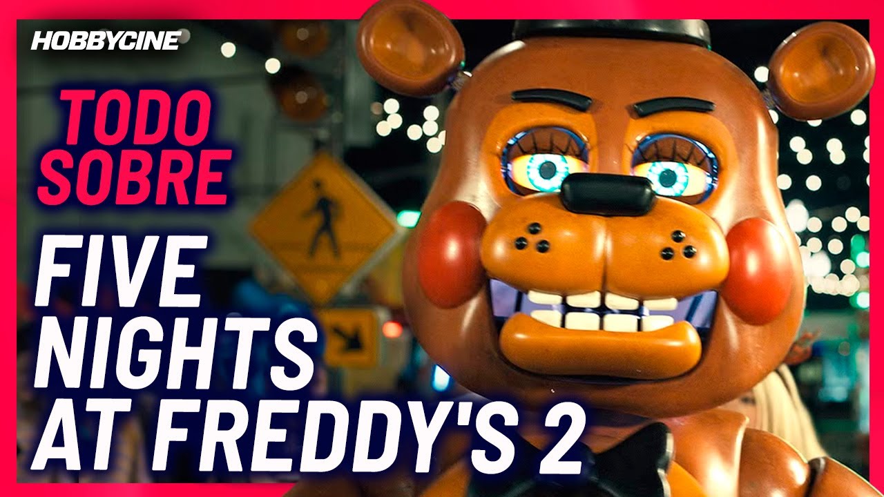 Todo sobre Five Nights at Freddy’s 2