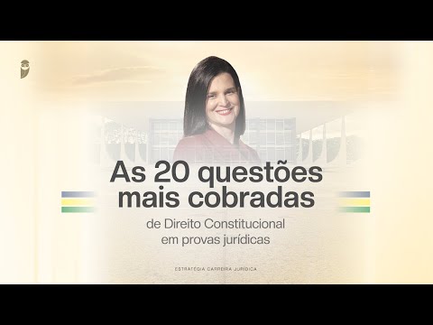 As 20 questões mais cobradas de Direito Constitucional em provas jurídicas