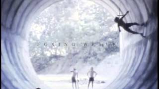 Foxing - "Weave" (official audio)