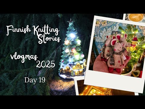 Day 19 - vlogmas 2025 - Finnish Knitting Stories