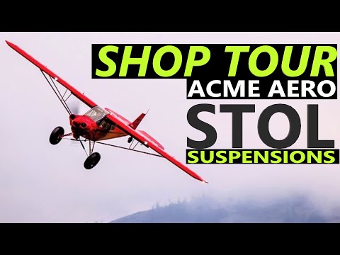 STOL Aircraft Suspensions! - ACME Aero - Shop Tour
