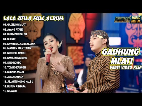 LALA ATILA || GADHUNG MLATI || Full album terbaru 2025 campursari viral