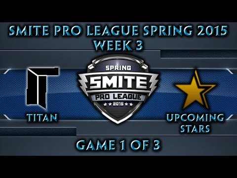 Smite Pro League: EU Week 3 - Titan vs. Upcoming Stars (Game 1 of 3)