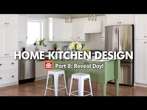 房子與家：家庭廚房設計第八章--揭祕日 (House & Home: Home Kitchen Design Pt. 8 - Reveal Day)