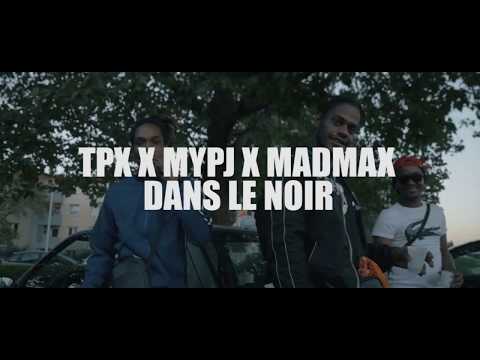 TPX Ft Mypj & Madmax - Dans le Noir (Clip Officiel)