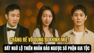 Chàng Rể Bị Khinh Thường Bỗng Lộ Thiên Nhãn Lật Ngược Số Phận