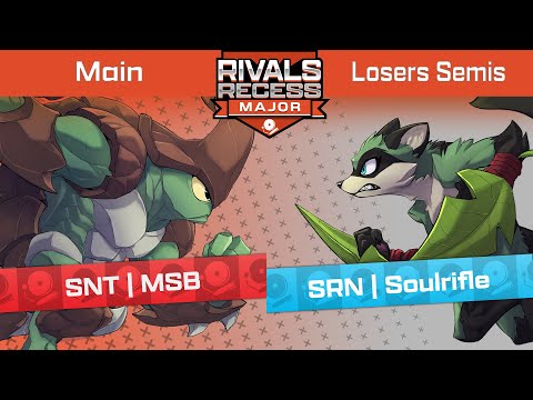 Rivals Recess Major - Main | Loser's Semis - SNT | MSB (Kragg) vs SRN | Soulrifle (Maypul)