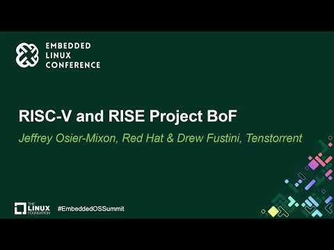RISC-V and RISE Project BoF - Jeffrey Osier-Mixon, Red Hat & Drew Fustini, Tenstorrent