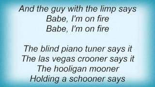 15254 Nick Cave - Babe, I'm On Fire Lyrics