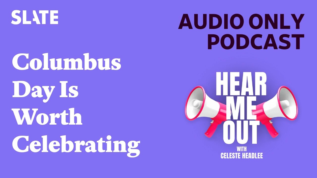 Columbus Day Is Worth Celebrating | Hear Me Out