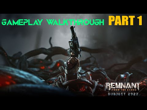 REMNANT FROM THE ASHES SUBJECT 2923  Gameplay Walkthrough part 1 720p
