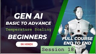 End to End Gen AI Course | Session 18 | Build LLM Model | Temperature Scaling